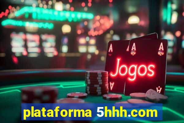 plataforma 5hhh.com